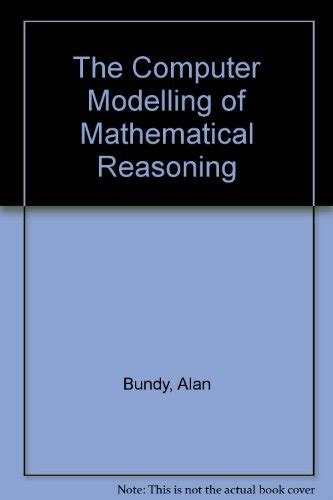 The Computer Modelling of Mathematical Reasoning
