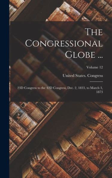 The Congressional globe ... Volume 9 1833 [Leather Bound]