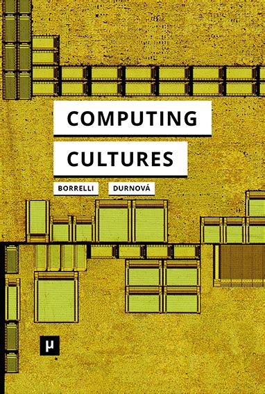 The Cultures of Computing