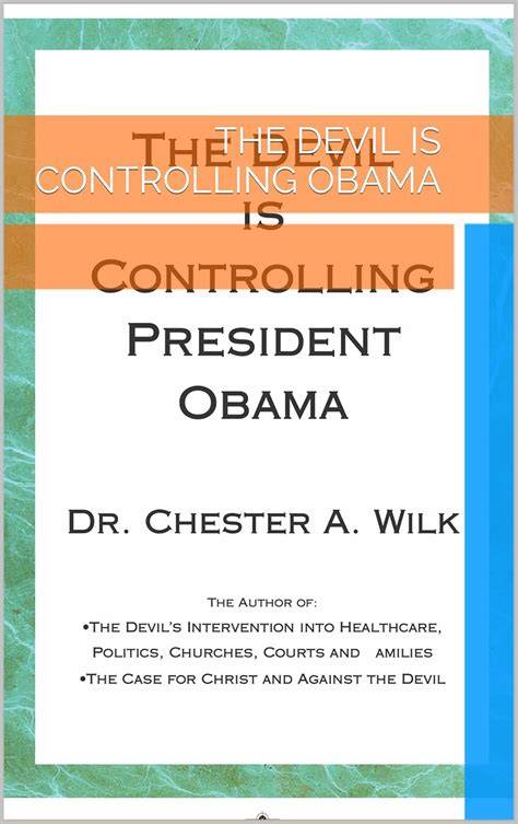 The Devil is Controlling President Obama