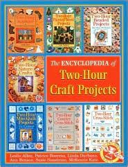 The Encyclopedia of Two-Hour Craft Projects
