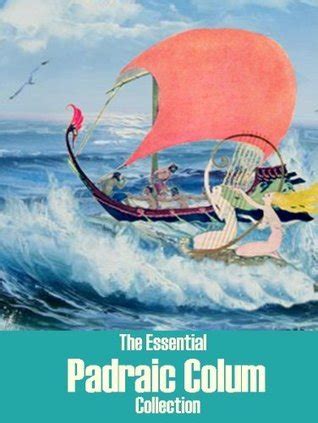 The Essential Padraic Colum Collection
