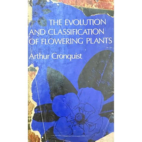 The Evolution and Classification of Flowering Plants