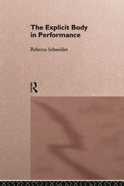The Explicit Body in Performance