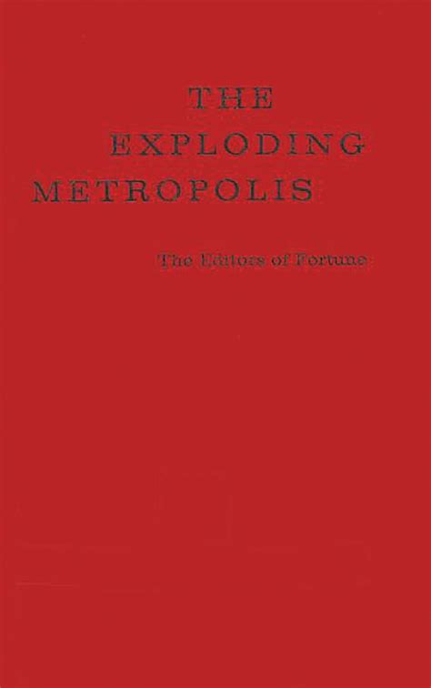 The Exploding Metropolis