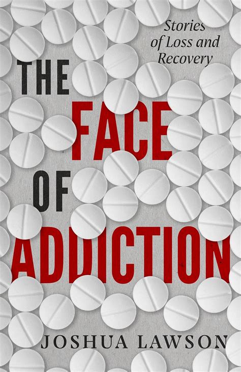 The Face of Addiction