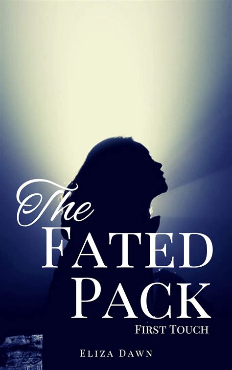 The Fated Pack: First Touch