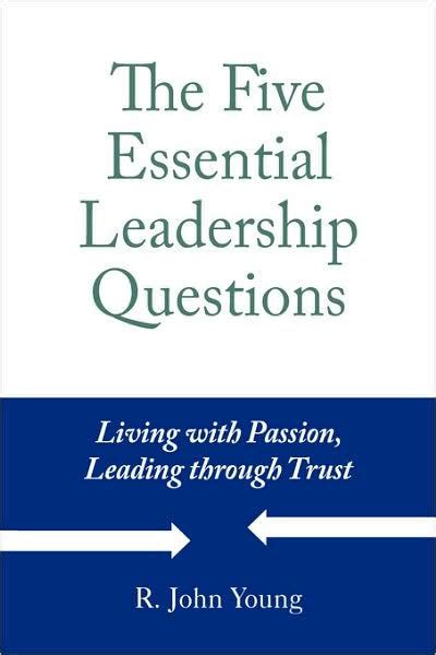 The Five Essential Leadership Questions