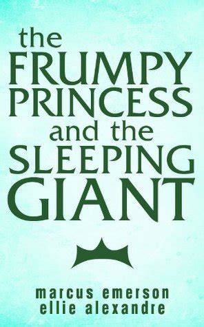 The Frumpy Princess and the Sleeping Giant