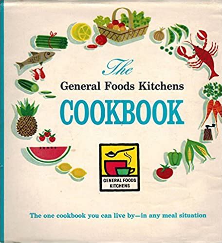 The General Foods Kitchens Cookbook