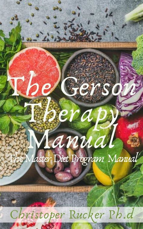 The Gerson Therapy Manual: The Master Diet Program