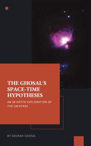 The Ghosal's Space-Time Hypothesis