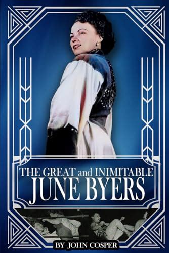 The Great and Inimitable June Byers