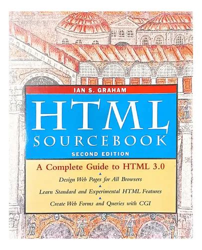 The HTML Sourcebook: A Complete Guide to HTML 3.0