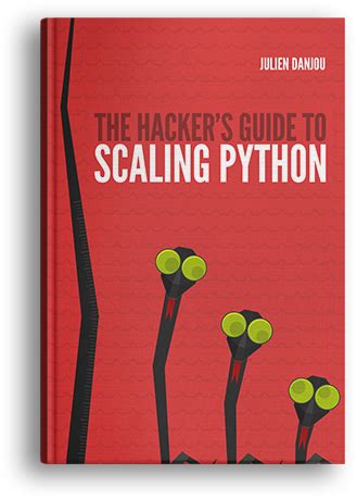 The Hacker's Guide to Scaling Python
