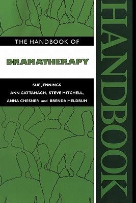 The Handbook of Dramatherapy
