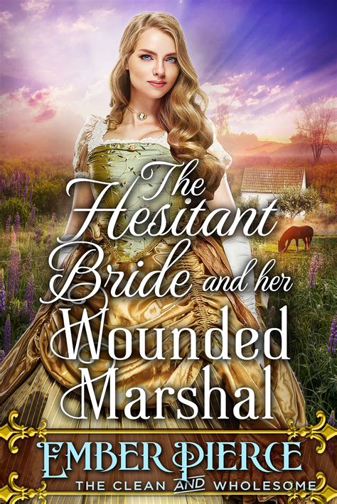 The Hesitant Bride And Her Wounded Marshal