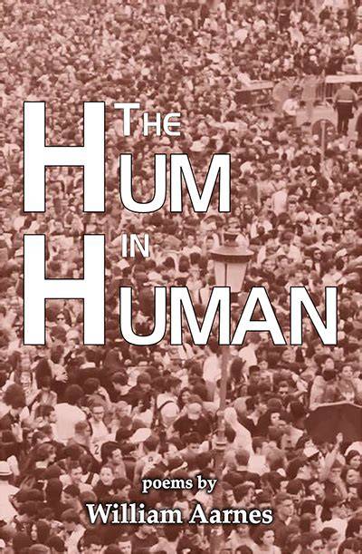 The Hum in Human / William Aarnes