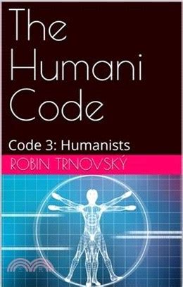 The Humani Code: Code 3: Humanists