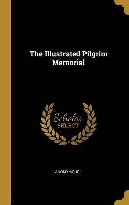 The Illustrated Pilgrim Memorial