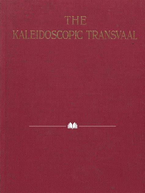 The Kaleidoscopic Transvaal