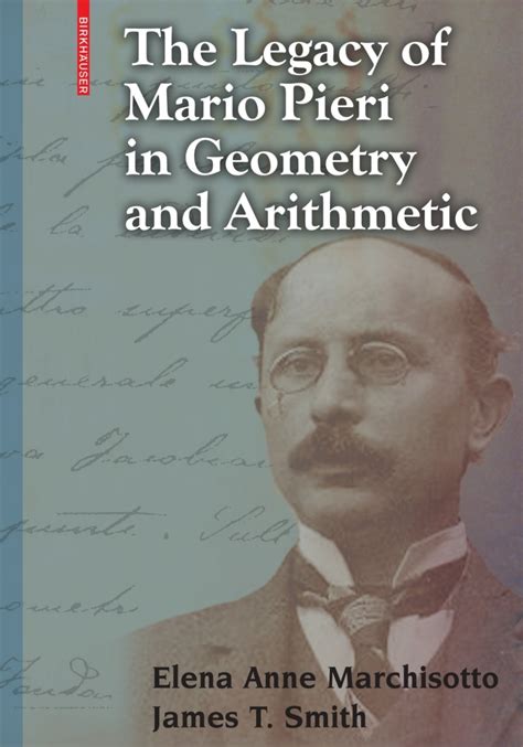 The Legacy of Mario Pieri in Geometry and Arithmetic