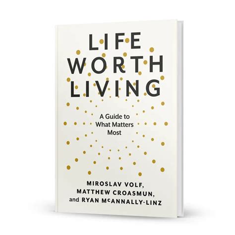 The Life Worth Living