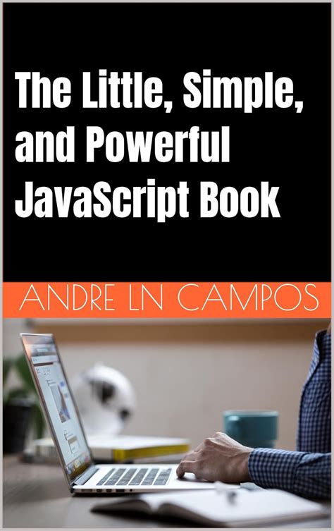 The Little, Simple, and Powerful JavaScript Book