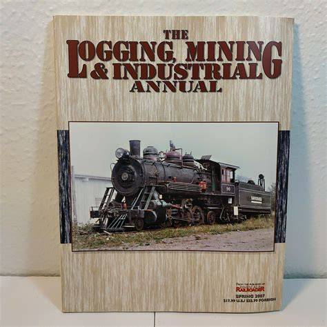 The Logging, Mining & Industrial Annual - Spring 2007
