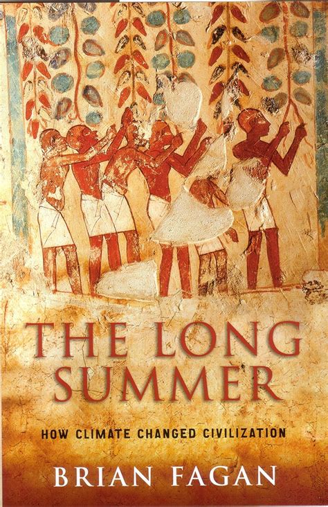 The Long Summer: How Climate Changed Civilization