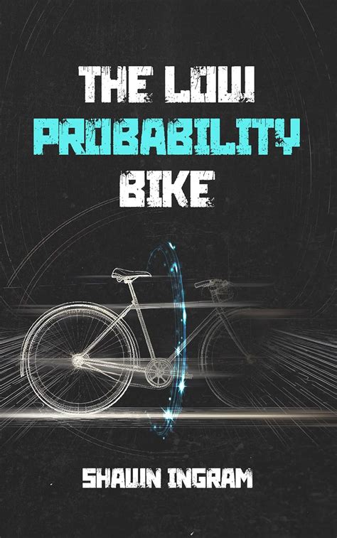The Low Probability Bike