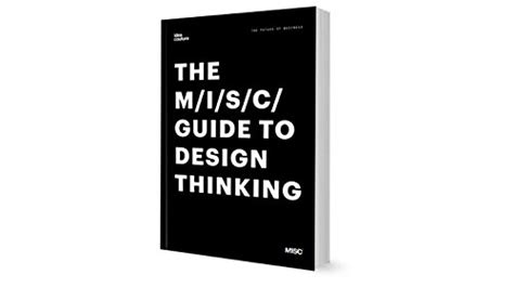 The MISC Guide to Design Thinking