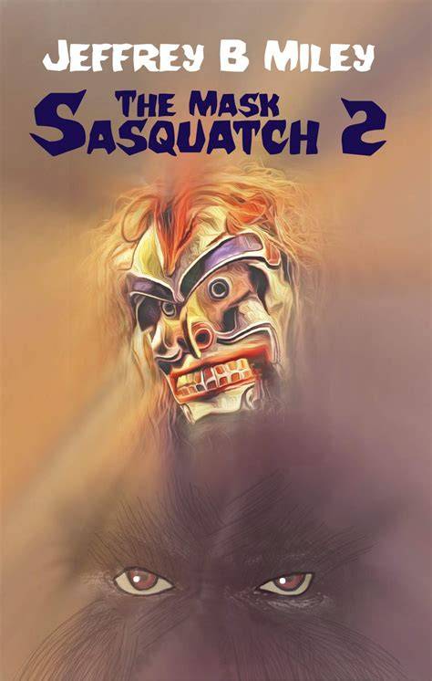The Mask (Sasquatch Adventures #2)