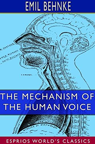 The Mechanism of the Human Voice