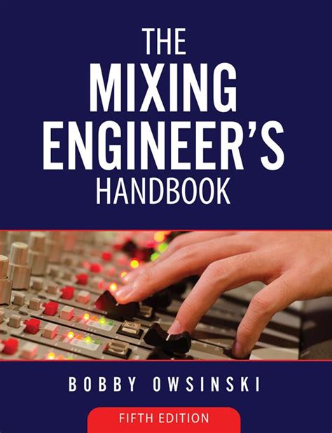 The Mixing Engineer's Handbook