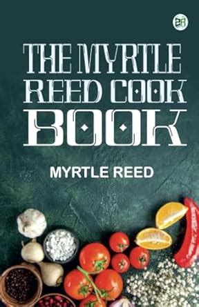 The Myrtle Reed Cook Book
