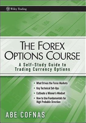 The New Guide to Trading Currency Options: Basic Strategy
