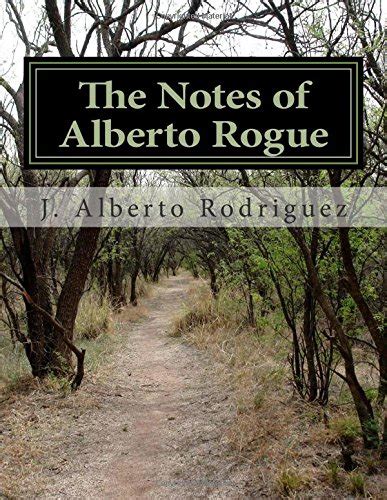 The Notes of Alberto Rogue