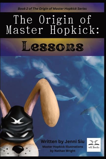 The Origin of Master Hopkick: Lessons
