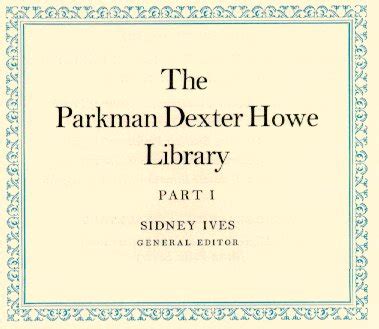 The Parkman Dexter Howe Library Part II