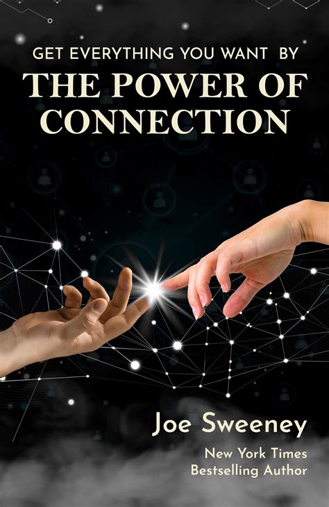 The Power of Connection: Get Everything You Want