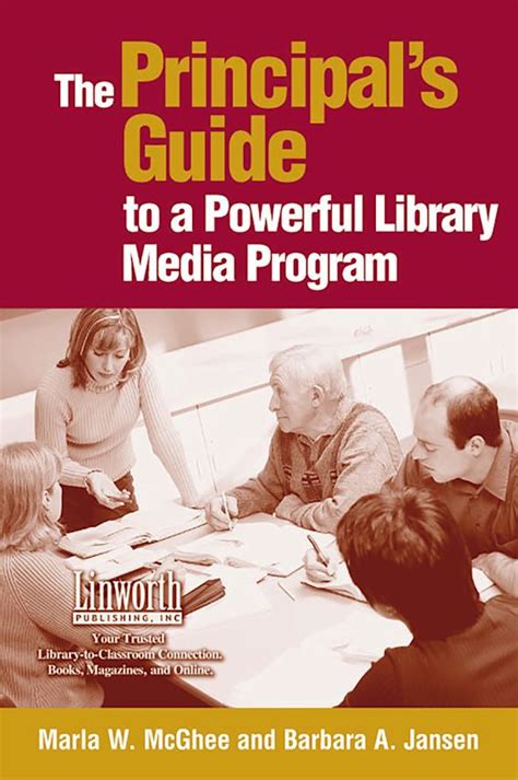 The Principal's Guide To A Powerful Library Media Program