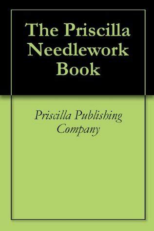 The Priscilla Needlework Book