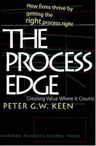 The Process Edge: Creating Value Where It Counts