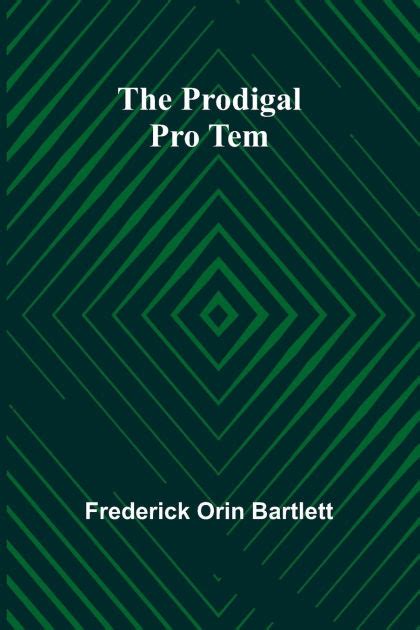 The Prodigal Pro Tem (Classic Reprint)