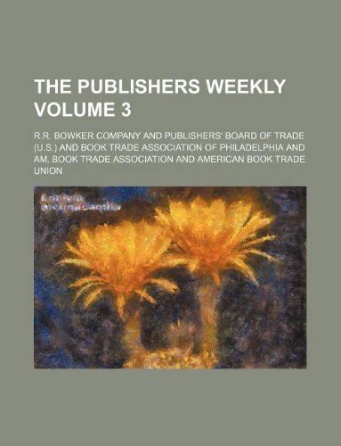 The Publishers Weekly, Volume 3