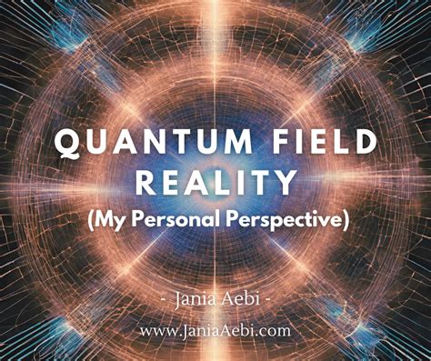 The Quantum Field Of Reality
