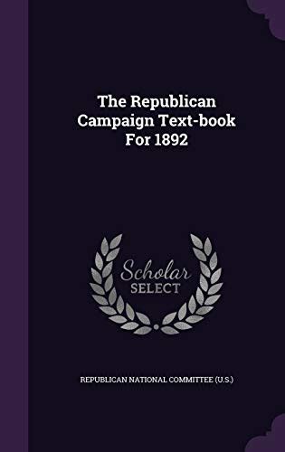 The Republican Campaign Text-Book for 1892 ...