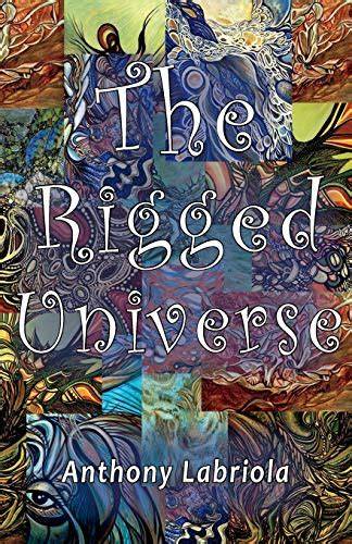 The Rigged Universe