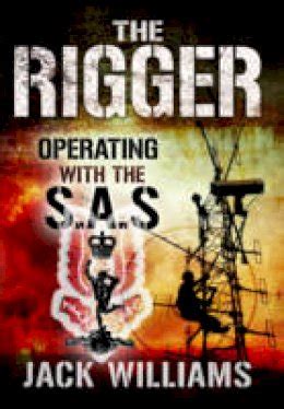 The Rigger: Operating With The SAS